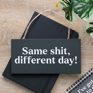 Same Sh*t, Different Day Skilti