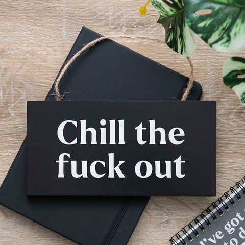 Chill the Fuck Out Skilti