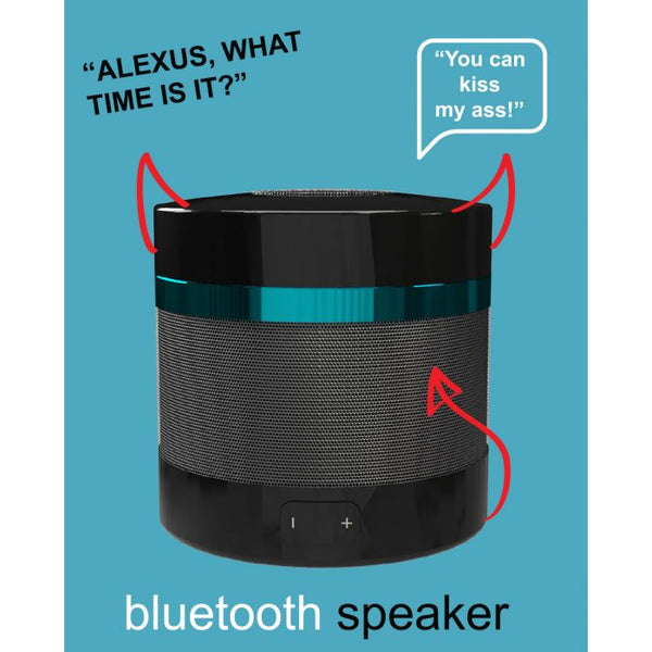 Bad Alexus - Naughty Personal Assistant And Bluetooth Speaker